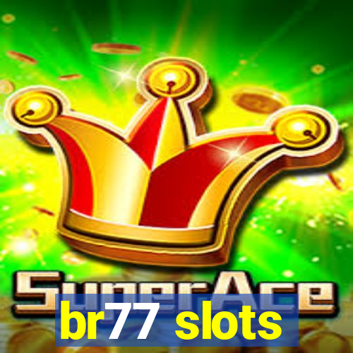 br77 slots